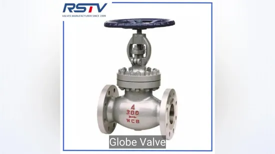 [Rst]API/DIN/JIS Stainless/Cast Steel Flange 150lb~2500lb Wcb/CF8/CF8m/Wc6/Wc9 Globe Valve 
